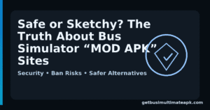 Safe or Sketchy? Bus Simulator MOD APK sites—security, ban risks, and alternatives